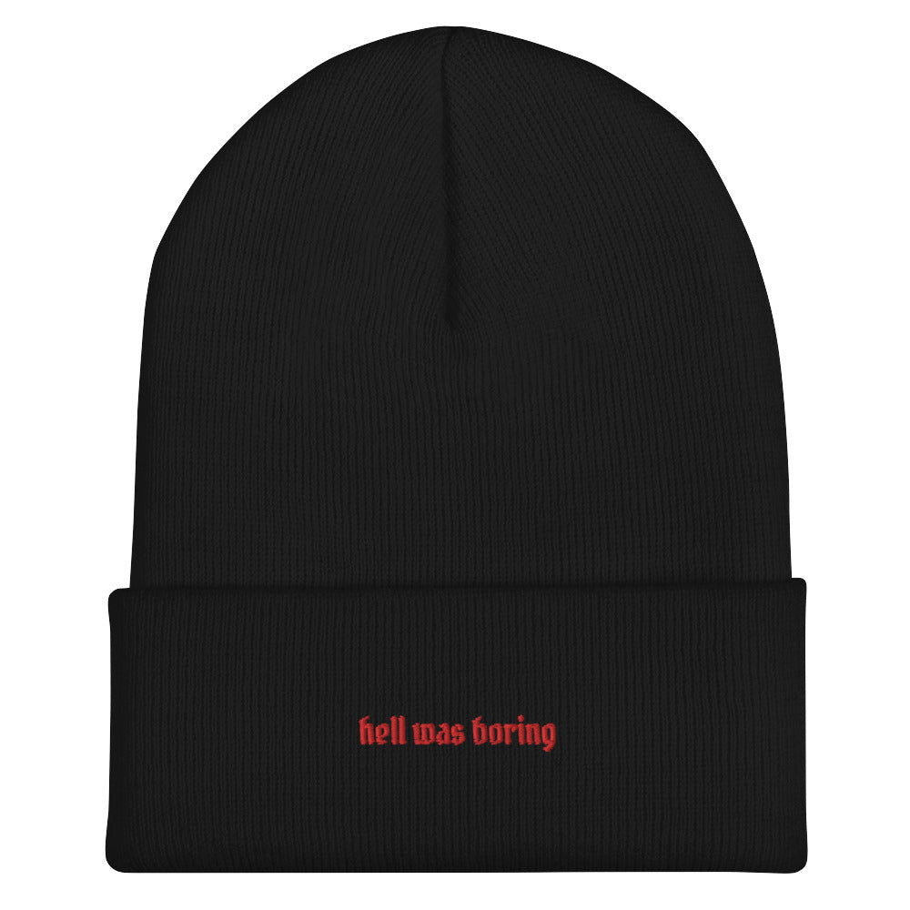 Hell was boring Cuffed Beanie