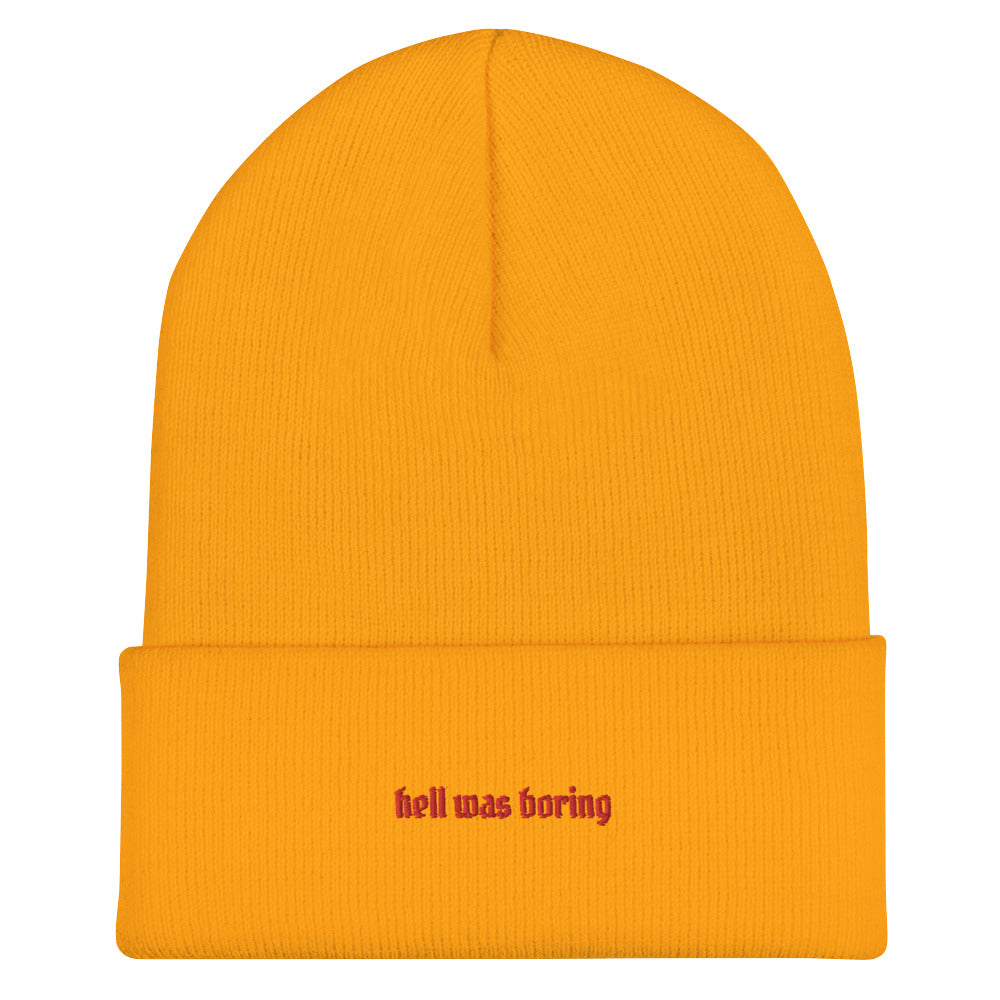 Hell was boring Cuffed Beanie