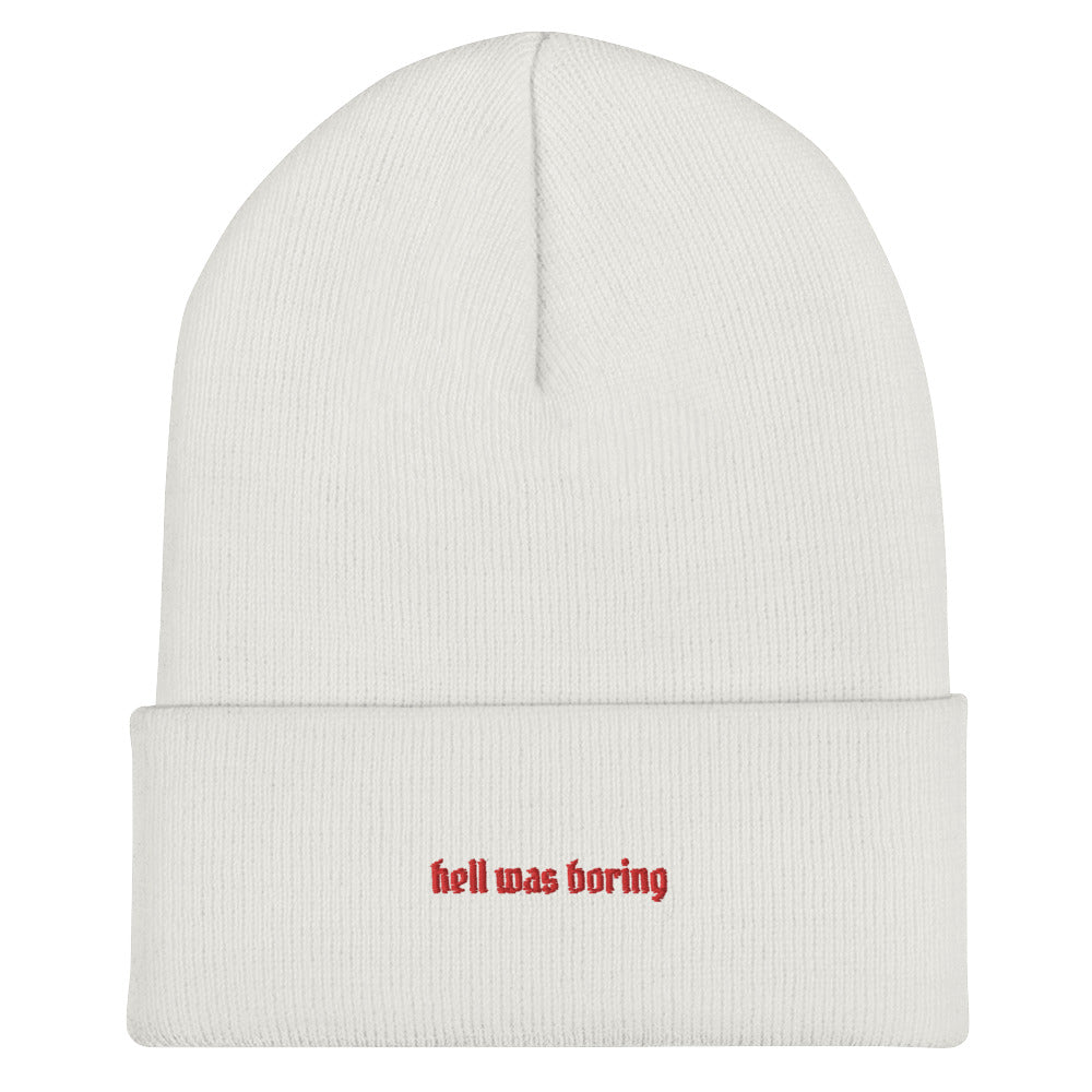 Hell was boring Cuffed Beanie